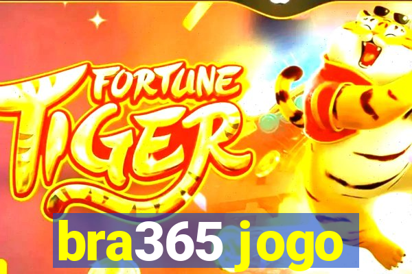 bra365 jogo